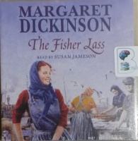 The Fisher Lass written by Margaret Dickinson performed by Susan Jameson on CD (Abridged)